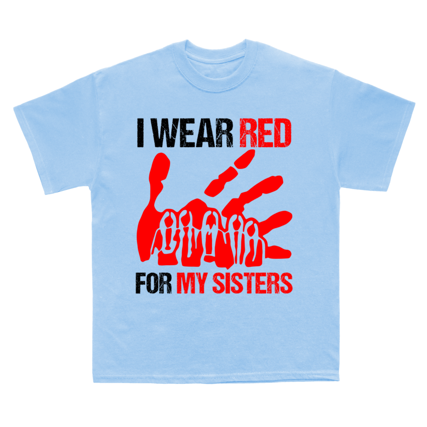 I Wear Red for My Sisters, No More Tshirt, Stolen Sisters Shirts, Murdered Women Shirt, Missing Women Tee, American Native Tshirts